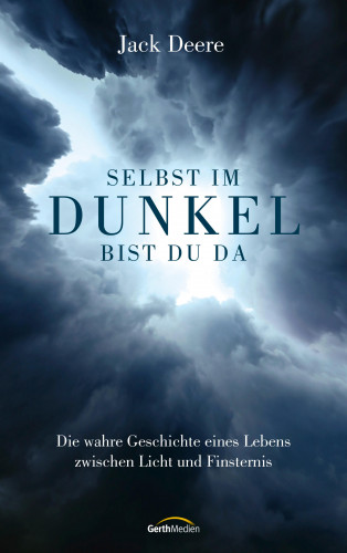 Jack Deere: Selbst im Dunkel bist du da