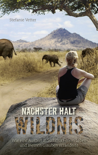 Stefanie Vetter: Nächster Halt: Wildnis