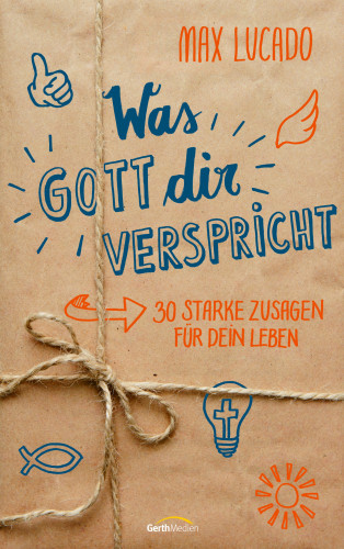 Max Lucado: Was Gott dir verspricht
