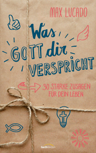 Max Lucado: Was Gott dir verspricht