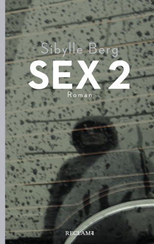 Sibylle Berg: Sex 2