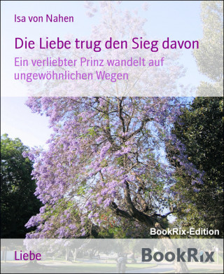 Isa von Nahen: Die Liebe trug den Sieg davon