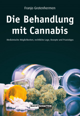 Franjo Grothenhermen: Die Behandlung mit Cannabis