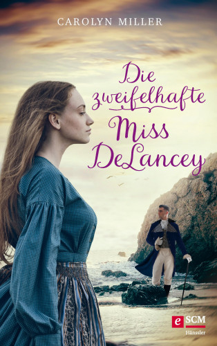 Carolyn Miller: Die zweifelhafte Miss DeLancey