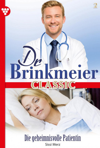 Sissi Merz: Die geheimnisvolle Patientin