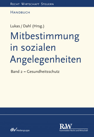 Roland Lukas, Holger Dahl: Mitbestimmung in sozialen Angelegenheiten, Band 2