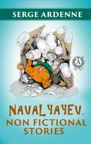 Serge Ardenne: Navalyayev. Non fictional stories