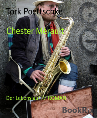 Tork Poettschke: Chester Mérault