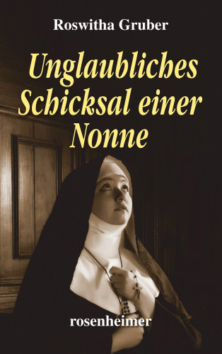 Roswitha Gruber: Unglaubliches Schicksal einer Nonne