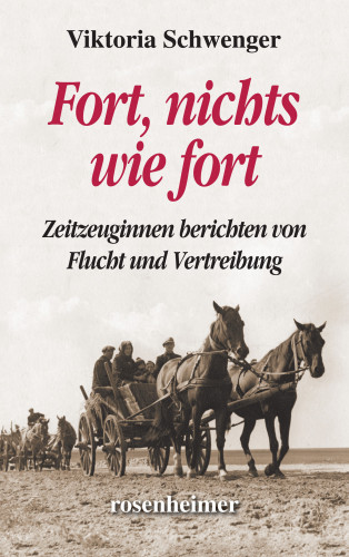 Viktoria Schwenger: Fort, nichts wie fort