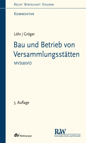 Volker Löhr, Gerd Gröger: Bau und Betrieb von Versammlungsstätten