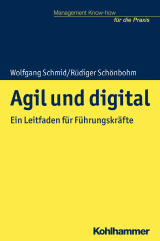 Wolfgang Schmid, Rüdiger Schönbohm: Agil und digital