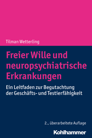 Tilman Wetterling: Freier Wille und neuropsychiatrische Erkrankungen