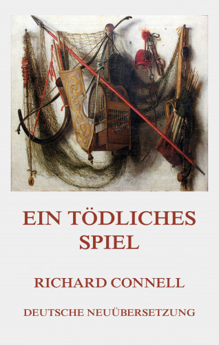 Richard Connell: Ein tödliches Spiel