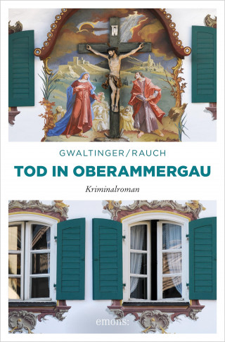 Josef Rauch, Xaver Maria Gwaltinger: Tod in Oberammergau