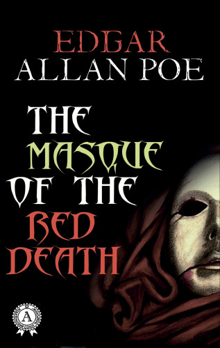 Edgar Allan Poe: The Masque of the Red Death