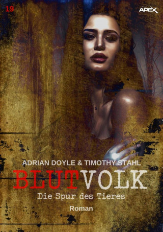 Adrian Doyle, Timothy Stahl: BLUTVOLK, Band 19: DIE SPUR DES TIERES