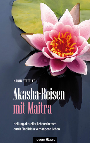 Karin Stettler: Akasha-Reisen mit Maitra