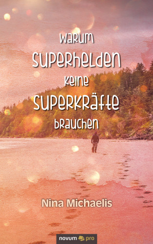 Nina Michaelis: Warum Superhelden keine Superkräfte brauchen