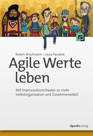 Robert Wiechmann, Laura Paradiek: Agile Werte leben