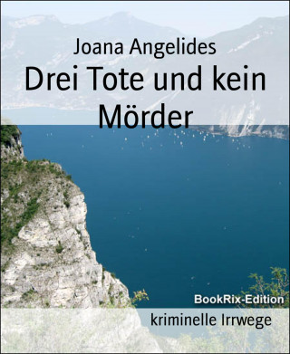 Joana Angelides: Drei Tote und kein Mörder