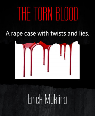 Erick Mukiira: THE TORN BLOOD