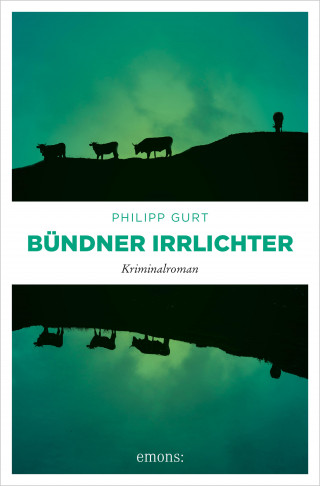 Philipp Gurt: Bündner Irrlichter