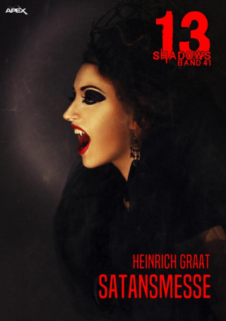 Heinrich Graat: 13 SHADOWS, Band 41: SATANSMESSE