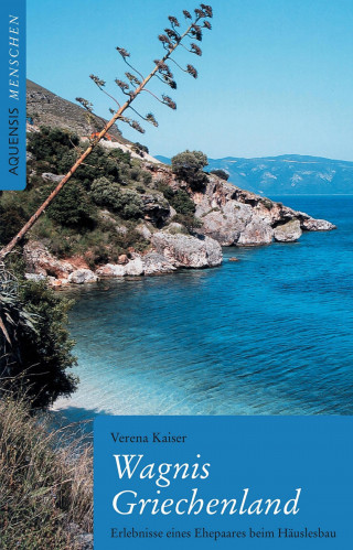 Verena Kaiser: Wagnis Griechenland