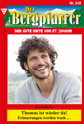 Toni Waidacher: Thomas ist wieder da!