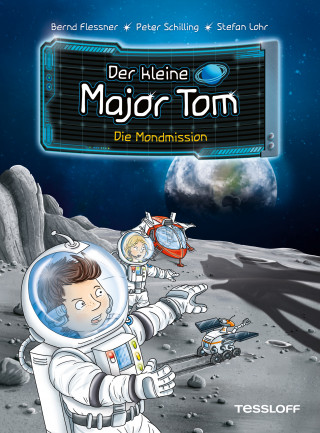 Bernd Flessner, Peter Schilling: Der kleine Major Tom. Band 3. Die Mondmission