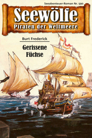 Burt Frederick: Seewölfe - Piraten der Weltmeere 590