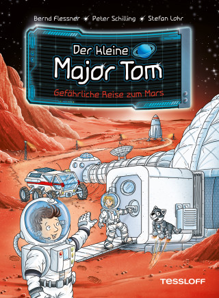 Bernd Flessner, Peter Schilling: Der kleine Major Tom. Band 5. Gefährliche Reise zum Mars