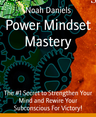 Noah Daniels: Power Mindset Mastery