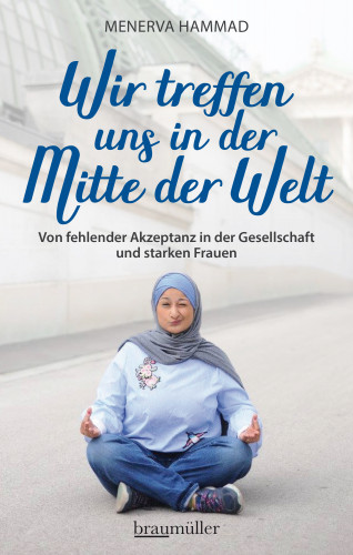 Menerva Hammad: Wir treffen uns in der Mitte der Welt