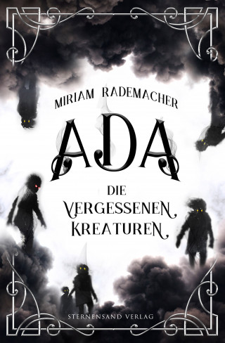 Miriam Rademacher: Ada (Band 1): Die vergessenen Kreaturen