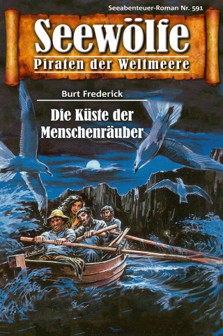 Burt Frederick: Seewölfe - Piraten der Weltmeere 591