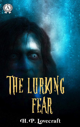 H.P. Lovecraft: The Lurking Fear