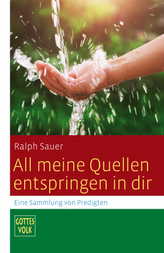 Ralph Sauer: All meine Quellen entspringen in dir