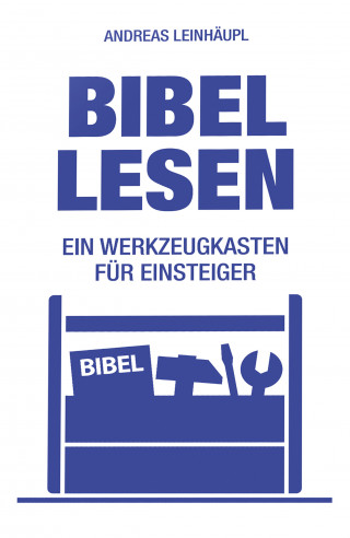 Andreas Leinhäupl: Bibel lesen