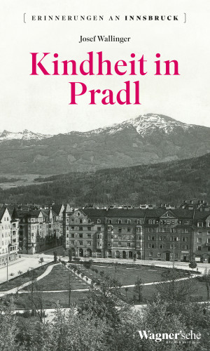 Josef Wallinger: Kindheit in Pradl