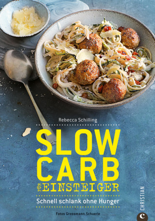 Rebecca Schilling, Grossmann Schuerle: Slow Carb für Einsteiger