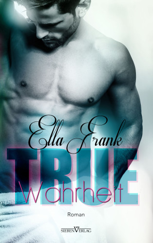 Ella Frank: True - Wahrheit