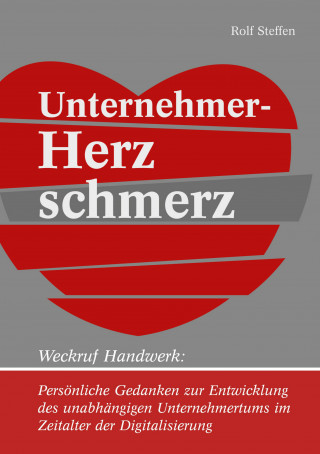 Rolf Steffen: Unternehmer-Herzschmerz