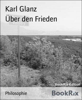 Karl Glanz: Über den Frieden