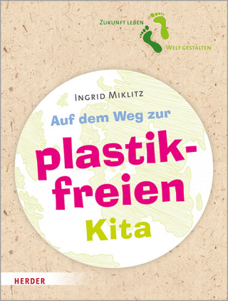 Ingrid Miklitz: Auf dem Weg zur plastikfreien Kita