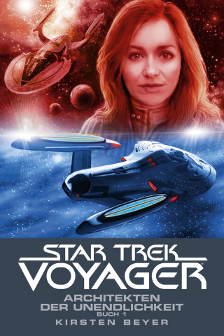 Kirsten Beyer: Star Trek - Voyager 14: Architekten der Unendlichkeit 1