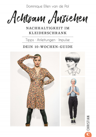 Dominique Ellen van de Pol: Achtsam Anziehen. Mit 10-Wochen-Programm zum nachhaltigen Kleiderschrank.