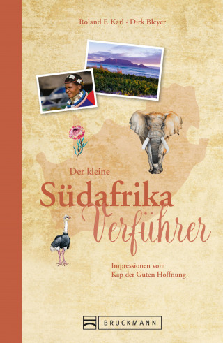 Dirk Bleyer, Roland F. Karl: Der kleine Südafrika-Verführer