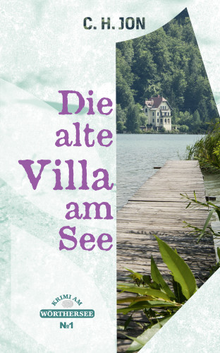 C. H. Jon: Die alte Villa am See